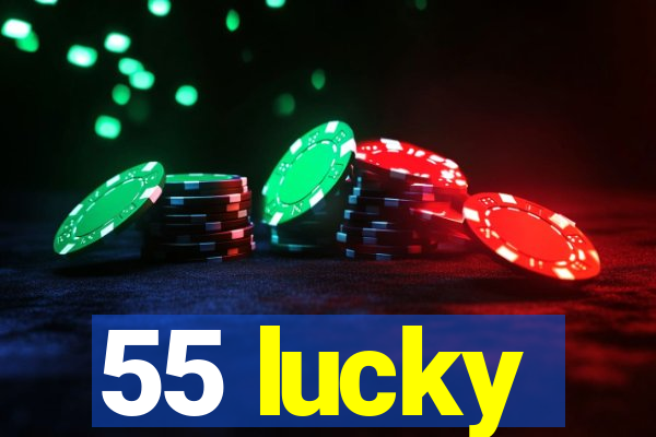 55 lucky